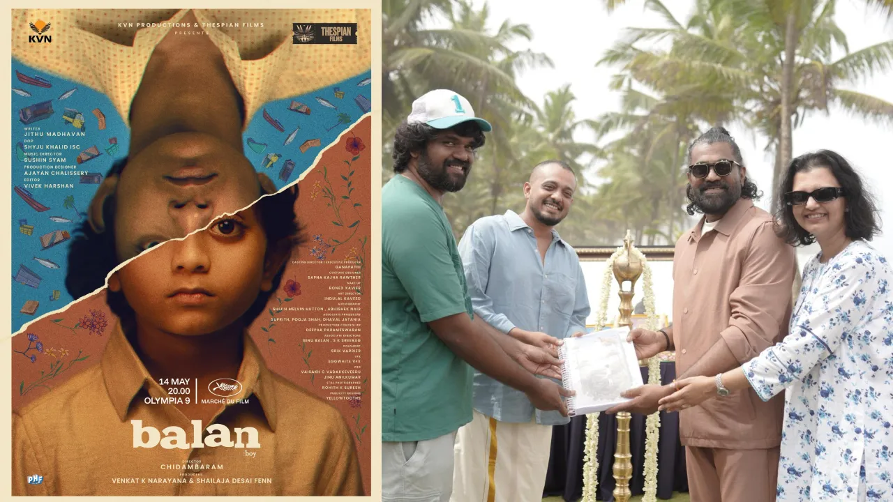 ಕಾನ್ಸ್ ಸಿನಿಮೋತ್ಸವದಲ್ಲಿ ಕೆವಿಎನ್ ಪ್ರೊಡಕ್ಷನ್ ನಿರ್ಮಾಣದ ʻಬಾಲನ್ ದಿ ಬಾಯ್ಸ್ʼ ಪ್ರದರ್ಶನ; ಇದು 'ಮಂಜುಮ್ಮೆಲ್ ಬಾಯ್ಸ್'  ನಿರ್ದೇಶಕರ ಸಿನಿಮಾ
